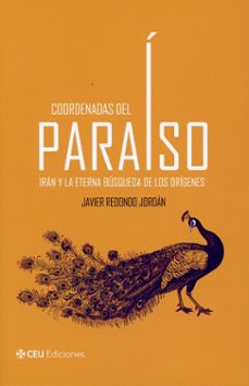 coordenadas del paraiso. iran y la eterna busqueda de los origene s-javier redondo jordan-9791387860318