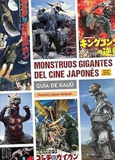 monstruos gigantes del cine japones. guia kaiju-octavio lopez san juan-9791387995218