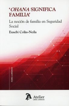 ohana significa familia. la noción de familia en seguridad social-eusebi colas neila-9791388096518