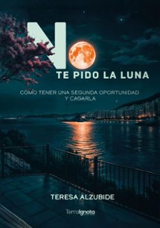 no te pido la luna (ebook)-teresa alzubide-9791399046618