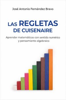 las regletas de cuisenaire-jose antonio fernandez bravo-9791399061918
