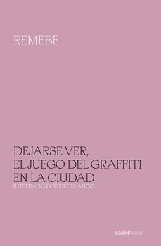 dejarse ver, el juego del graffiti en la ciudad-9791399084818