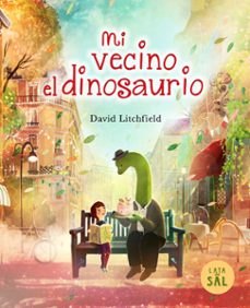 mi vecino el dinosaurio-david litchfield-9791399092318