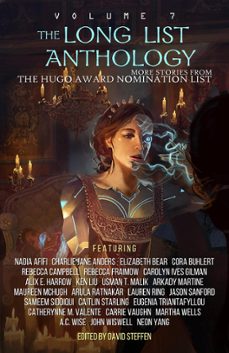 the long list anthology volume 7: more stories from the hugo award nomination list-david steffen-martha wells-ken liu-9798201766818
