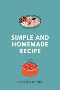 simple and homemade chicken recipe (ebook)-9798215363218