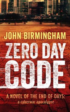 zero day code (ebook)-john birmingham-9798215557518