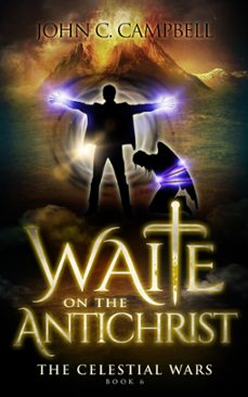 waite on the antichrist (ebook)-john campbell-9798224647118