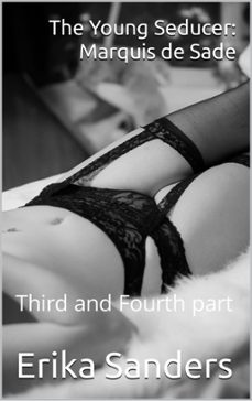 the young seducer: marquis de sade third and fourth part-erika sanders-9798224679218