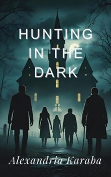 hunting in the dark (ebook)-alexandria karaba-9798230645818
