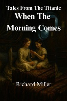 when the morning comes (ebook)-richard miller-9798230818618