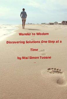 wander to wisdom: discovering solutions one step at a time (ebook)-ntai simon tuoane-9798231562718