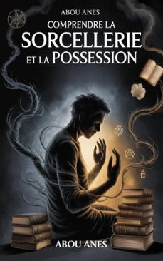 comprendre la sorcellerie et la possession (ebook)-abou anes-9798231729418