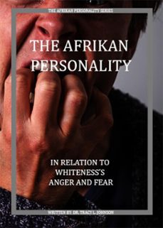 the afrikan personality in relations to whiteness's anger and fear (ebook)-tracy l. johnson-9798232344818