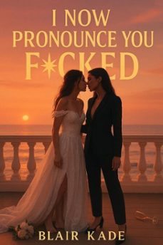 i now pronounce you fucked (ebook)-blair kade-9798232506018