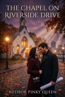 the chapel on riverside drive (ebook)-pinky queen-9798233049118
