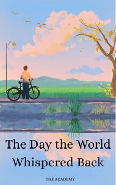 the day the world whispered back (ebook)-the academy-9798233332418