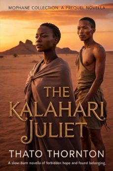 the kalahari juliet: a forbidden desert love story set in botswana (ebook)-thato thornton-9798233333118