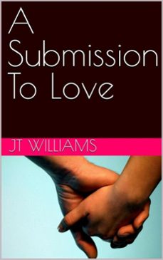 a submission to love (ebook)-jt williams-9798233754418