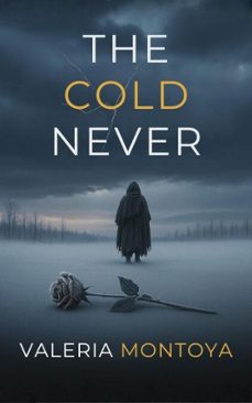 the cold never (ebook)-valeria montoya-9798233793318