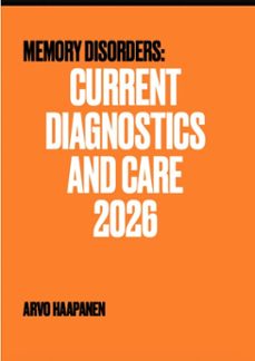memory disorders: current diagnostics and care 2026 (ebook)-arvo haapanen-9798233904318