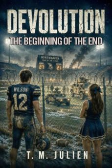 devolution - the beginning of the end-t. m. julien-9798235343818