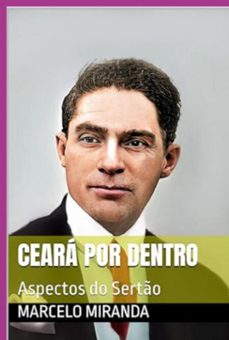 ceara por dentro (ebook)-marcelo gonçalves miranda-9798306113418