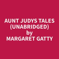 aunt judys tales (unabridged) (audiolibro)-margaret gatty-9798330024018