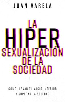 la hipersexualizacion de la sociedad-juan varela-9798887694818