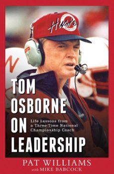 tom osborne on leadership (ebook)-pat williams-mike babcock-9798891886018