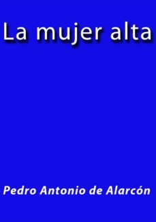 la mujer alta (ebook)-j. borja-pedro antonio de alarcon-cdlap00001918
