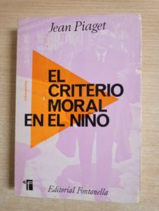 EL CRITERIO MORAL EN EL NI O 1 EDICION JEAN PIAGET No