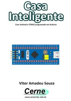 casa inteligente com android e stm32 programado em arduino (ebook)-vitor amadeu souza-3410003417328