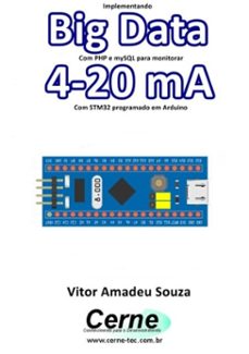 implementando big data com php e mysql para monitorar 4-20 ma com stm32 programado em arduino (ebook)-vitor amadeu souza-3410003493728