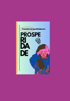 transforme sua divida em prosperidade (ebook)-gislaine yuri capucho-3410005707328
