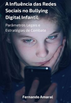 a influencia das redes sociais no bullying digital infantil (ebook)-fernando amaral-3410007895528
