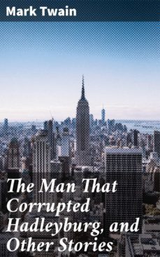 the man that corrupted hadleyburg, and other stories (ebook)-mark twain-4057664172228