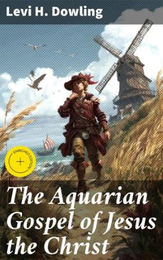 the aquarian gospel of jesus the christ (ebook)-levi h. dowling-4064066441128