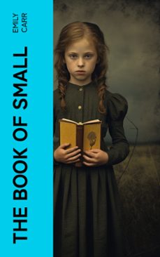 the book of small (ebook)-emily carr-4066339565128