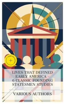 lives that defined early america  6 classic founding statesmen studies (ebook)-john s. c. abbott-woodrow wilson-thomas jefferson-4066339984028