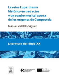 la reina lupa drama historico en tres actos y un cuadro musical acerca de los origenes de compostela (ebook)-manuel vidal rodríguez-4099995483628