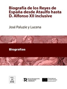 biografia de los reyes de españa desde ataulfo hasta d. alfonso xii inclusive (ebook)-josé paluzíe y lucena-4099995485028