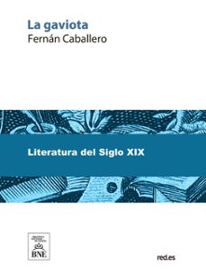 la gaviota : novela original de costumbres españolas (ebook)-fernan caballero-4099995493528