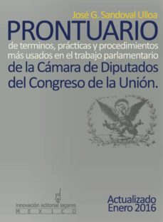 prontuario de términos, prácticas y procedimientos más usados en el trabajo parlamentario de la cámara de diputados del congreso de la unión (ebook)-jose g. sandoval ulloa-6562019070928