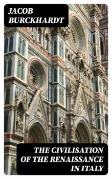 the civilisation of the renaissance in italy (ebook)-jacob burckhardt-8596547010128