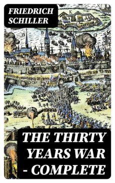 the thirty years war  complete (ebook)-friedrich schiller-8596547014928
