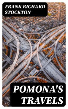 pomona's travels (ebook)-frank richard stockton-8596547229728
