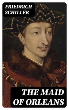 the maid of orleans (ebook)-friedrich schiller-8596547384328
