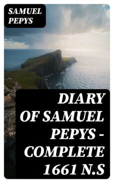 diary of samuel pepys  complete 1661 n.s (ebook)-samuel pepys-8596547410928