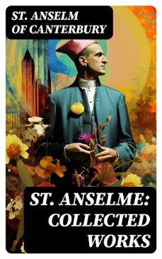 st. anselme: collected works (ebook)-st. anselm of canterbury-8596547730828