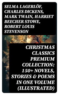 christmas classics premium collection: 150+ novels, stories &amp; poems in one volume (illustrated) (ebook)-selma lagerlöf-charles dickens-mark twain-8596547745228